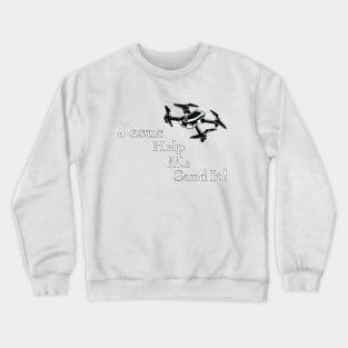 Jesus Help me Send it! Crewneck Sweatshirt